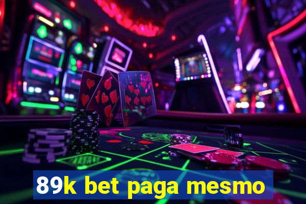 89k bet paga mesmo